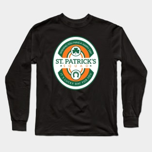 St Patricks day squad - Its a lucky day for you Long Sleeve T-Shirt